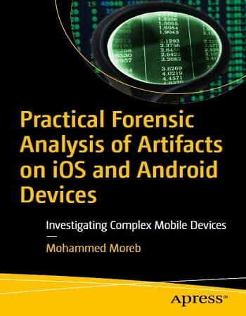 Practical Forensic Analysis of Artifacts on iOS and Android Devices
