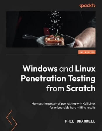 Windows and Linux Penetration Testing from Scratch - Second Edition