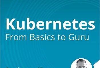 Kubernetes: From Basics to Guru