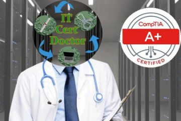 CompTIA A+ Core 1 & Core 2 - IT Cert Doctor - 2023
