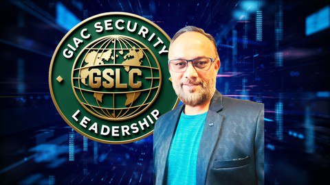 GIAC Security Leadership Certificate (GSLC) Prep Course
