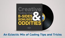Creative Coding Club - B-Sides, Bonuses and Oddities