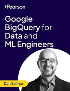 Google BigQuery for Data and ML Engineers